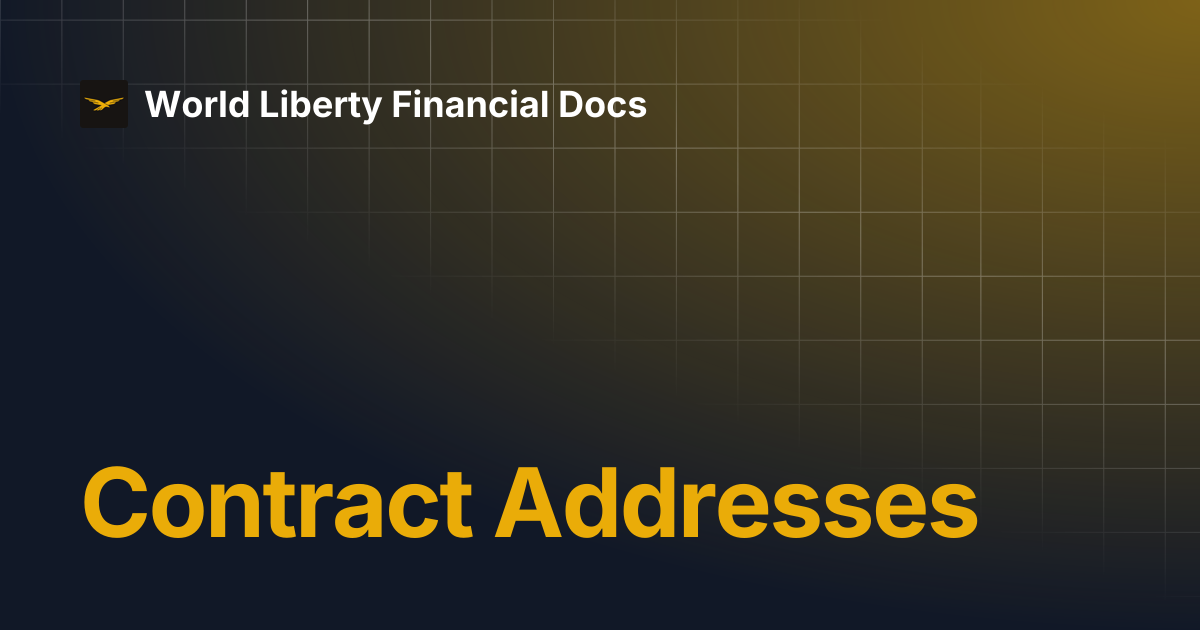 Contract Addresses | World Liberty Financial Docs